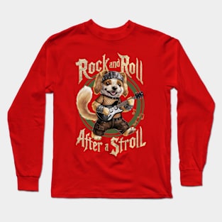 ROCK AND ROLL AFTER A STROLL Long Sleeve T-Shirt